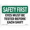 Signmission OSHA Eyes Must Tested Before Each Shift 14in X 10in Rigid Plastic, 14" W, 10" H, Landscape OS-SF-P-1014-L-10793 - alternate 1